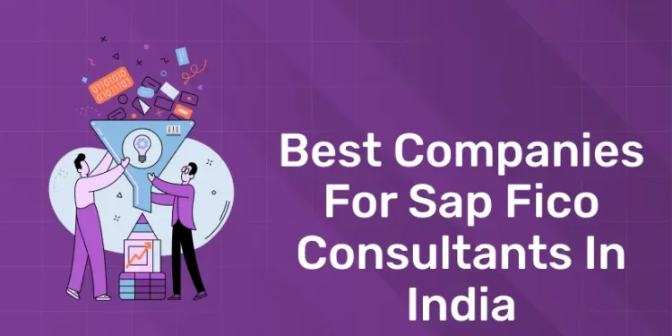 Best Companies for Sap Fico Consultants in India
