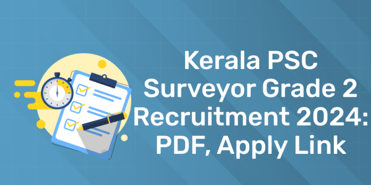 Kerala PSC KWA Surveyor Grade 2 (683/2023) Recruitment 2024: Notification PDF, Apply Link