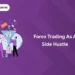Forex Trading as A Side Hustle
