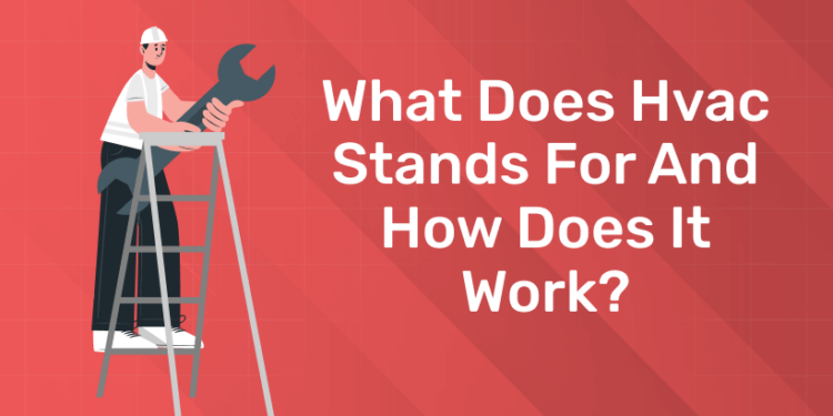 What does hvac stands for and how does it work new (1)