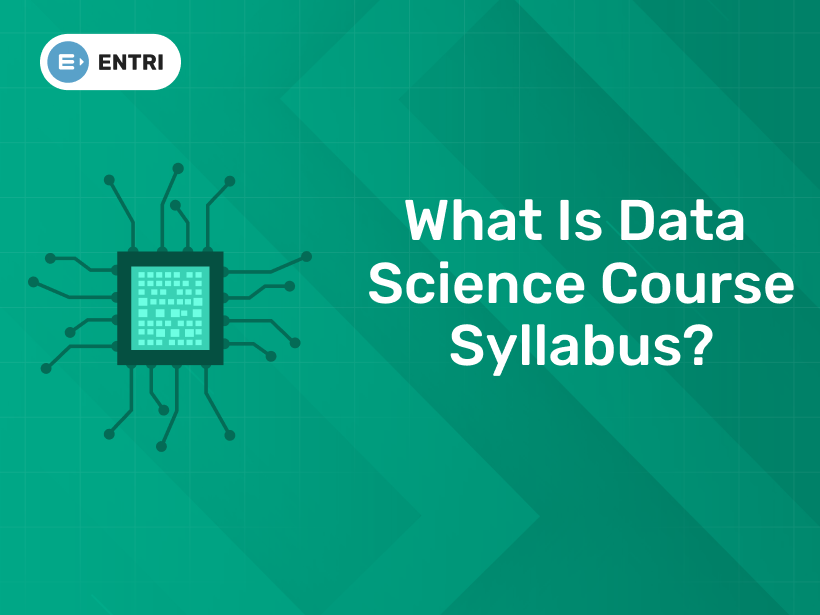 What Is Data Science Course Syllabus? - Entri Blog