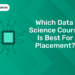 Which Data Science Course is Best for Placement