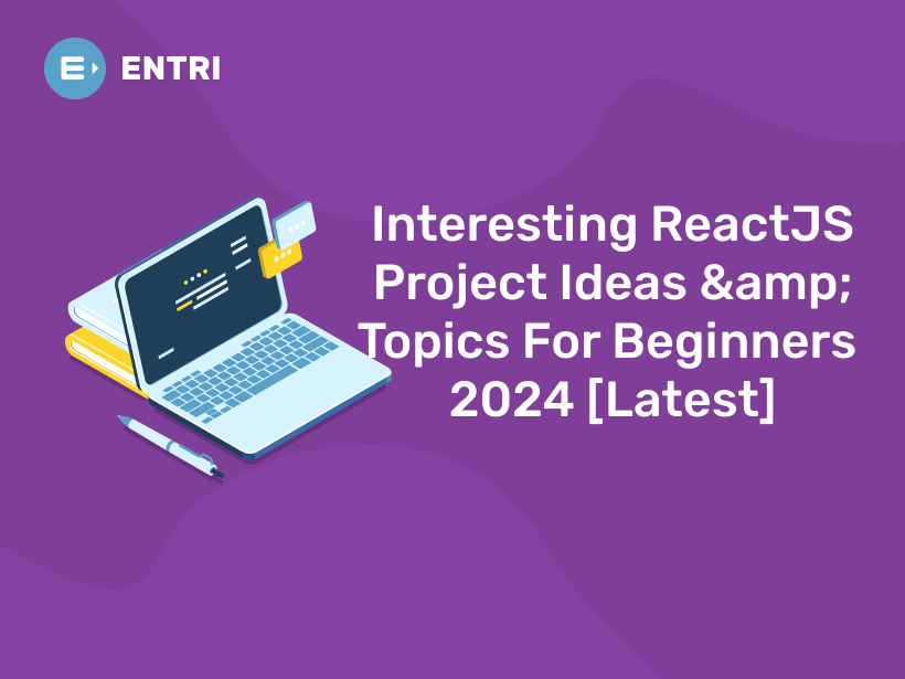 ReactJS Project Ideas & Topics For Beginners 2024 [Latest] - Entri Blog