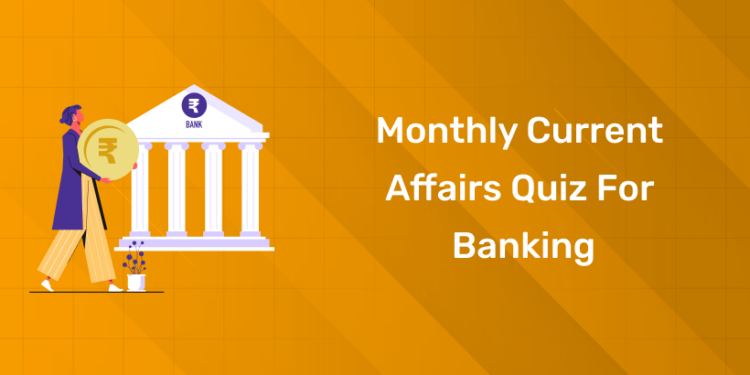 monthly current affairs quiz banking