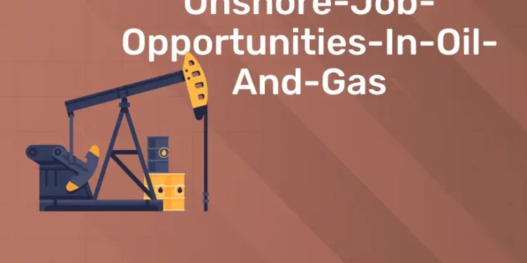 onshore-job-opportunities-in-oil-and-gas