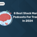 8 Best Stock Market Podcasts for Traders in 2024