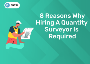 8 Reasons Why Hiring a Quantity Surveyor is Required