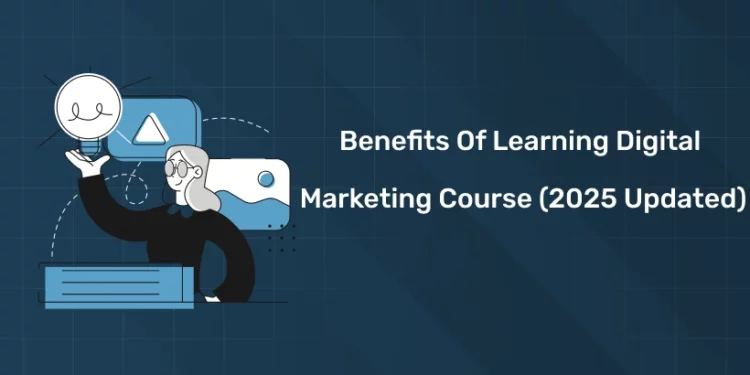 Benefits Digital Marketing Course