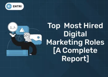 Top Most Hired Digital Marketing Roles [A Complete Report]