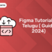 Figma tutorial in Telugu ( Guide 2024)