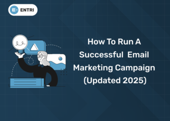 How To Run A Successful Email Marketing Campaign (Updated 2025)