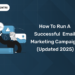 How To Run A Successful Email Marketing Campaign (Updated 2025)