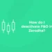 How do I deactivate F&O in Zerodha