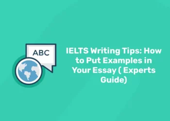 IELTS Writing Tips: How to Put Examples in Your Essay (Experts Guide)