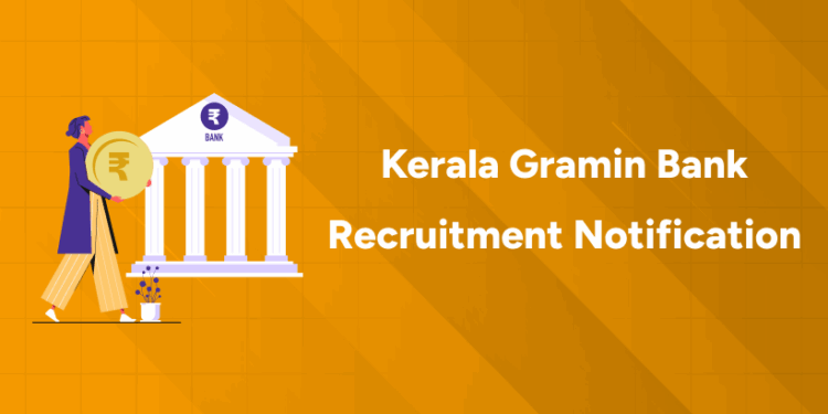 Kerala Gramin Bank Recruitment Notification