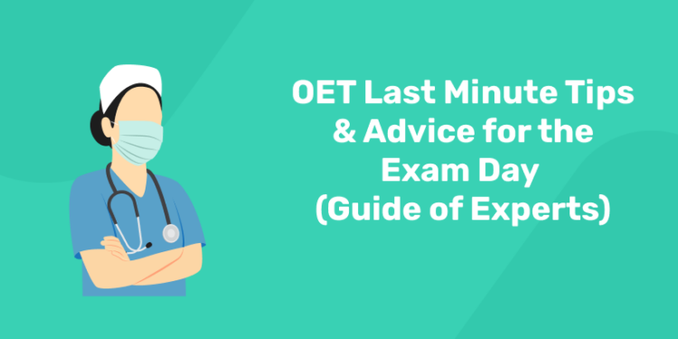 OET Last minute Tips and Advice