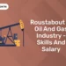 Roustabout in Oil and Gas Industry - Skills and Salary