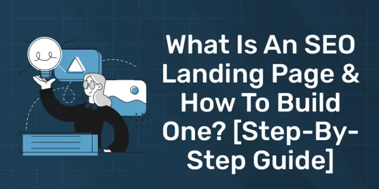 What is an SEO landing page & How to Build One? [Step-by-Step Guide]