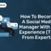 How to Become a Social Media Manager With No Experience (Tips from Experts)