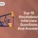 Top 15 Roustabout Interview Questions and Answers
