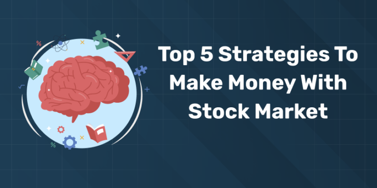 Top 5 Strategies to Make Money