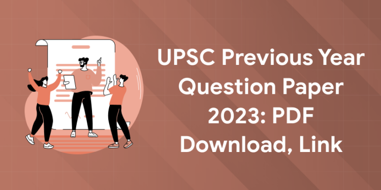 UPSC Previous Year Question Paper 2023: PDF Download, Link
