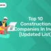 Top 10 Construction Companies in India [Updated List]