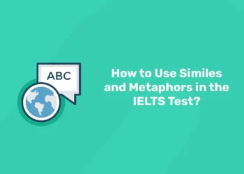 How to Use Similes and Metaphors in the IELTS Test?