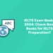 IELTS Exam Books 2024: Check Best Books for IELTS Preparation?