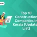 Top 10 Construction Companies in Kerala [Updated List]