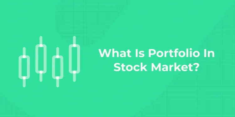 What Is Portfolio In Stock Market?