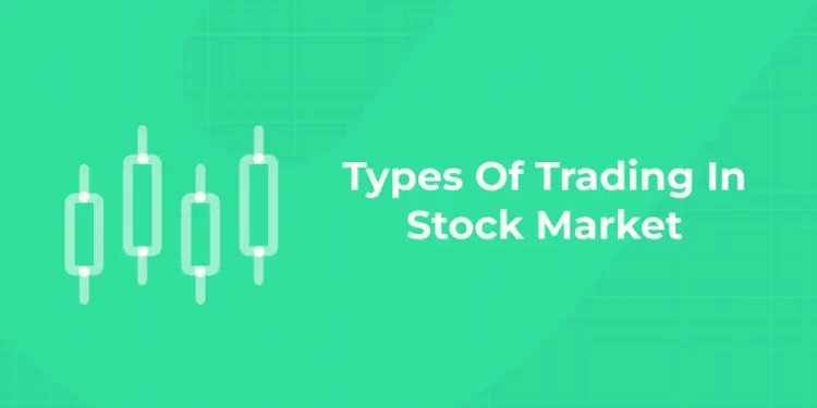 Types Of Trading In Stock Market