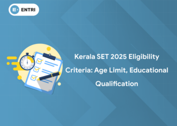 Kerala SET 2025 Eligibility Criteria: Age Limit, Educational Qualification