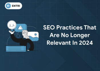 SEO Practices That Are No Longer Relevant in 2024