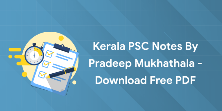 Kerala PSC Notes by Pradeep Mukhathala - Download Free PDF