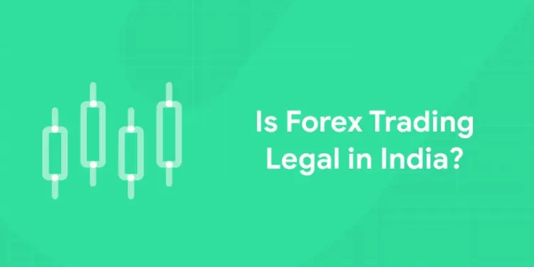 Is Forex Trading Legal in India