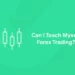 Can I Teach Myself Forex Trading