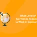 What Level of German Is Required to Work in Germany