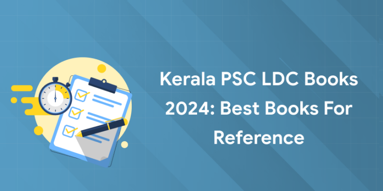 Kerala PSC LDC Books 2024: Best Books for Reference