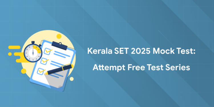 Kerala SET 2025 Mock Test: Attempt Free Test Series