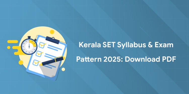 Kerala SET Syllabus & Exam Pattern 2025: Download PDF