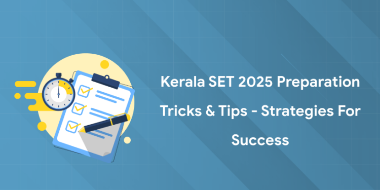 Kerala SET 2025 Preparation Tricks & Tips - Strategies for Success