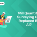 Will quantity surveying get replaced by AI