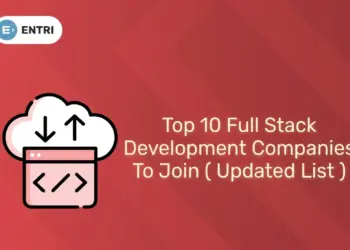 Top 10 Full Stack Development Companies To Join ( Updated List )