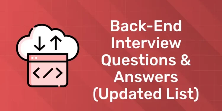 Back-End Interview Questions & Answers (Updated List)
