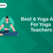 Best 6 Yoga Apps for Yoga Teachers