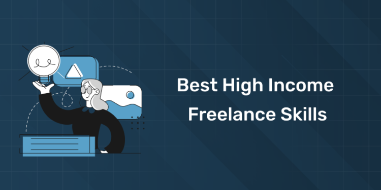 Best High Income Freelance Skills (Updated 2025)