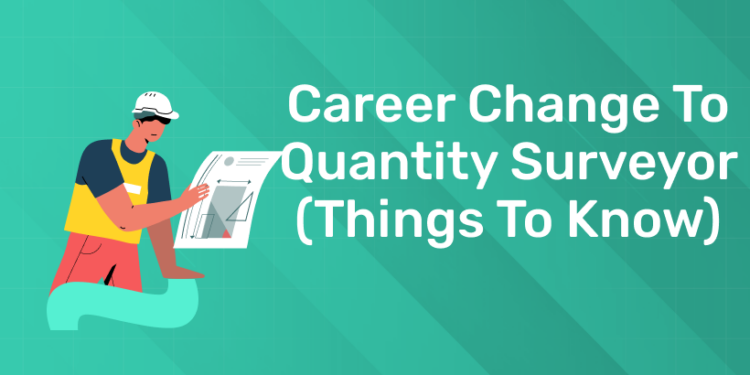 Career change to Quantity Surveyor