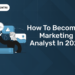 How to Become a Marketing Analyst in 2024