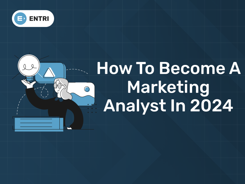 How to Become a Marketing Analyst in 2024 - Entri Blog